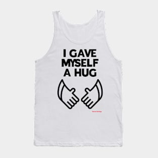 I gave myself a hug Tank Top